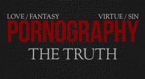 Pornography - The Truth